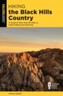 Hiking the Black Hills Country : A Guide To More Than 50 Hikes In South Dakota And Wyoming - eBook
