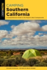 Camping Southern California : A Comprehensive Guide to the Region's Best Campgrounds - Book