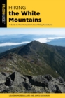 Hiking the White Mountains : A Guide to New Hampshire's Best Hiking Adventures - Book