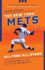 The New York Mets All-Time All-Stars : The Best Players at Each Position for the Amazin's - eBook