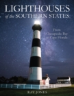 Lighthouses of the Southern States : From Chesapeake Bay to Cape Florida - Book