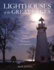 Lighthouses of the Great Lakes : Ontario, Erie, Huron, Michigan, and Superior - Book