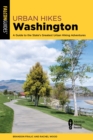 Urban Hikes Washington : A Guide to the State's Greatest Urban Hiking Adventures - eBook