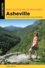 Best Outdoor Adventures Asheville : A Guide to the Region's Greatest Hiking, Cycling, and Paddling - eBook