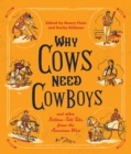 Why Cows Need Cowboys : and Other Seldom-Told Tales from the American West - eBook