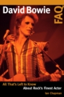 David Bowie FAQ : All That's Left to Know About Rock's Finest Actor - eBook
