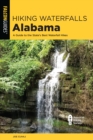 Hiking Waterfalls Alabama : A Guide to the State's Best Waterfall Hikes - Book