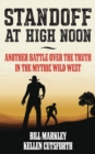 Standoff at High Noon : Another Battle over the Truth in the Mythic Wild West - Book