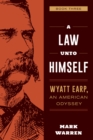 A Law Unto Himself : Wyatt Earp, An American Odyssey Book Three - Book