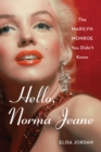 Hello, Norma Jeane : The Marilyn Monroe You Didn't Know - Book