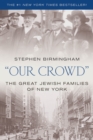"Our Crowd" : The Great Jewish Families of New York - Book