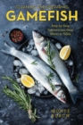Cleaning and Preparing Gamefish : Step-by-Step Instructions, from Water to Table - Book
