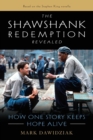 The Shawshank Redemption Revealed : How One Story Keeps Hope Alive - Book