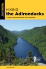 Hiking the Adirondacks : A Guide to the Area's Greatest Hiking Adventures - eBook