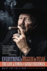 Everything's Bigger in Texas : The Life and Times of Kinky Friedman - Book