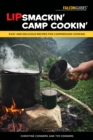 Lipsmackin' Camp Cookin' : Easy and Delicious Recipes for Campground Cooking - Book