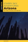 Starry Sky Adventures Arizona : Hike, Paddle, and Explore under Night Skies - Book