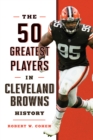 50 Greatest Players in Cleveland Browns History - eBook