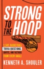 Strong to the Hoop : 1,501 Basketball Trivia Questions, Quotes, and Factoids from Every Angle - eBook