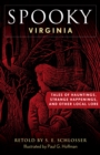 Spooky Virginia : Tales of Hauntings, Strange Happenings, and Other Local Lore - Book