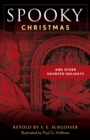 Spooky Christmas : And Other Haunted Holidays - Book