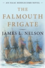 Falmouth Frigate : An Isaac Biddlecomb Novel - eBook