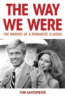 The Way We Were : The Making of a Romantic Classic - Book
