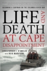 Life and Death at Cape Disappointment : Becoming a Surfman on the Columbia River Bar - Book