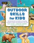 Outdoor Skills for Kids : The Essential Survival Guide to Increasing Confidence, Safety, and Enjoyment in the Wild - Book