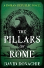 Pillars of Rome : A Roman Republic Novel - eBook