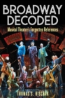 Broadway Decoded : Musical Theatre’s Forgotten References - Book