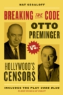 Breaking the Code : Otto Preminger versus Hollywood's Censors - eBook