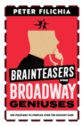 Brainteasers for Broadway Geniuses : 500 Puzzlers to Perplex Even the Biggest Fans - eBook