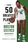50 Greatest Players in Boston Celtics History - eBook