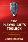The Playwright's Toolbox : Exercises from 56 Contemporary Dramatists on Designing, Building, and Refurbishing Your Plays - Book