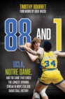 88 and 1 : UCLA, Notre Dame, and the Game That Ended the Longest Winning Streak in Men's College Basketball History - Book