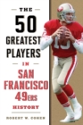 The 50 Greatest Players in San Francisco 49ers History - Book