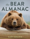 The Bear Almanac : A Comprehensive Guide to the Bears of the World - Book