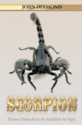 Scorpion : From Detective to Soldier to Spy - eBook