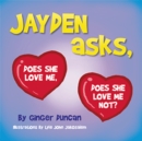 Jayden Asks, Does She Love Me, Does She Love Me Not? - eBook