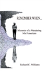 Remember When... : Memoirs of a Wandering Mid American - eBook