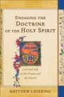 Engaging the Doctrine of the Holy Spirit : Love and Gift in the Trinity and the Church - eBook