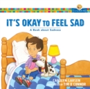 It's Okay to Feel Sad (Growing God's Kids) : A Book about Sadness - eBook