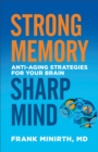 Strong Memory, Sharp Mind : Anti-Aging Strategies for Your Brain - eBook