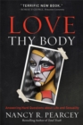 Love Thy Body : Answering Hard Questions about Life and Sexuality - eBook