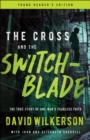 The Cross and the Switchblade : The True Story of One Man's Fearless Faith - eBook