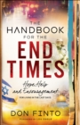 The Handbook for the End Times : Hope, Help and Encouragement for Living in the Last Days - eBook