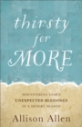 Thirsty for More : Discovering God's Unexpected Blessings in a Desert Season - eBook
