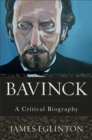 Bavinck : A Critical Biography - eBook