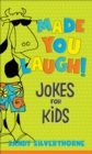 Made You Laugh! : Jokes for Kids - eBook